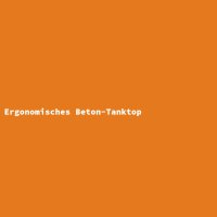 Ergonomisches Beton-Tanktop
