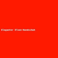 Eleganter Eisen-Handschuh