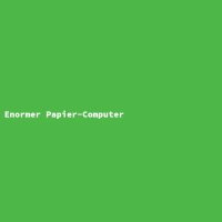 Enormer Papier-Computer