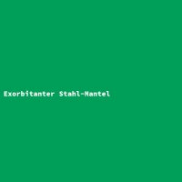 Exorbitanter Stahl-Mantel