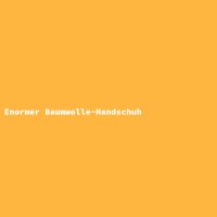 Enormer Baumwolle-Handschuh