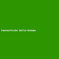 Fantastische Wolle-Schuhe